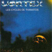 Vortex (FRA) : Les Cycles de Thanatos